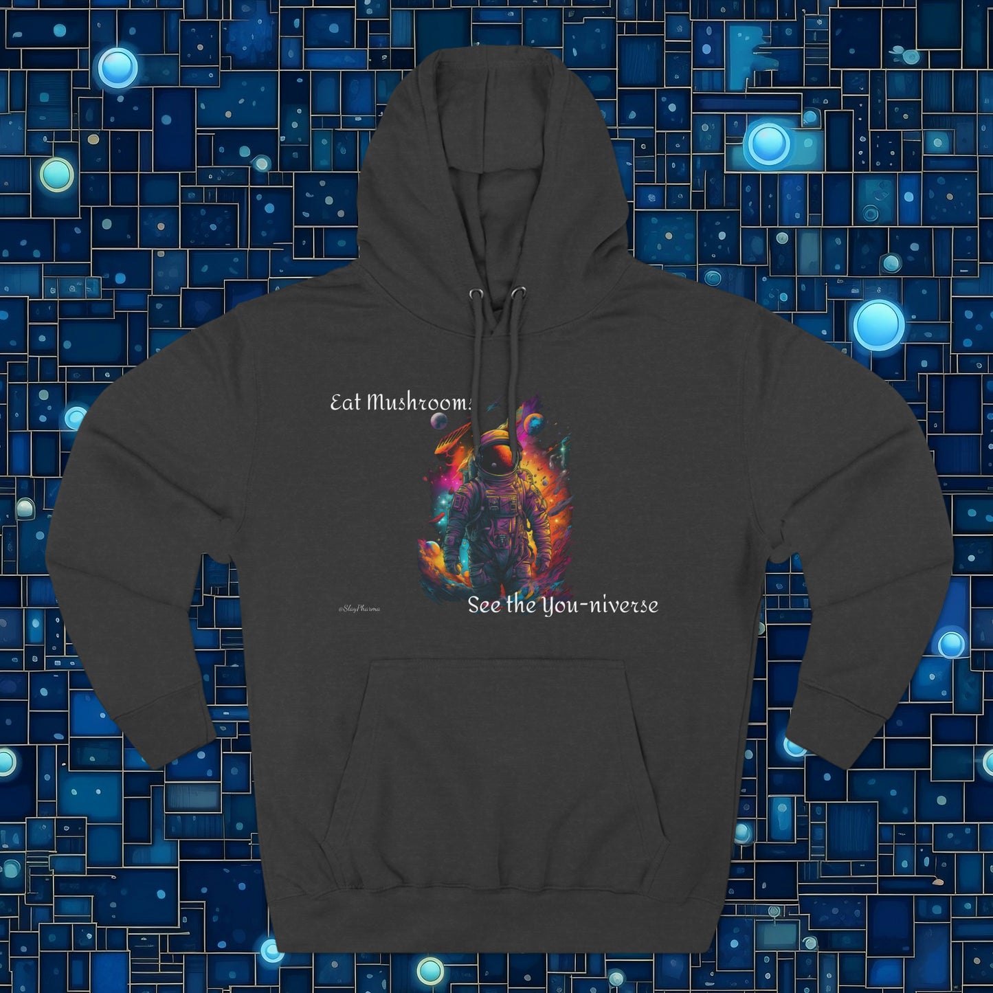 Eat Mushrooms See the You-niverse Premium Hoodie #2