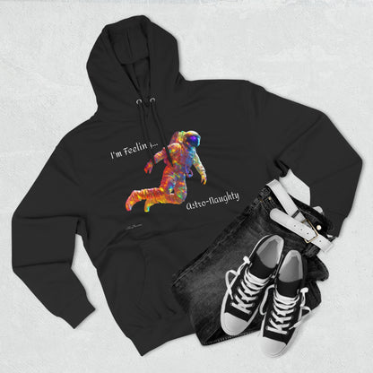 I'm Feeling Astro-Naughty Premium Pullover Hoodie