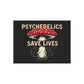 Psychedelics Save Lives Poster