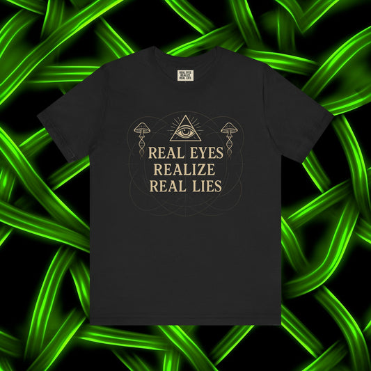 Copy of Real Eyes Realize Lies Tee - Unisex Jersey Short Sleeve Shirt