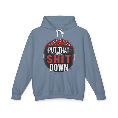 Put That Shit Down Hoodie – Amanita Mushroom Design