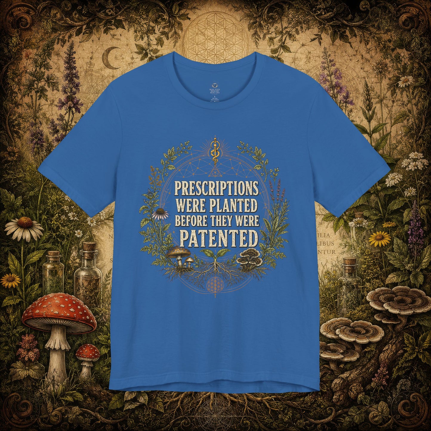 Prescriptions Were Planted Before They Were Patented Tee