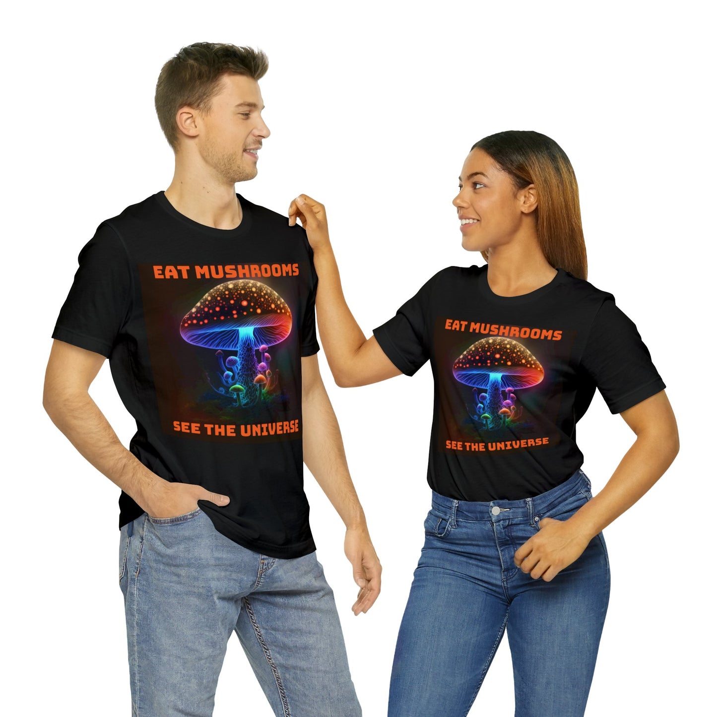 Eat Mushrooms, See the Universe Mushroom tee