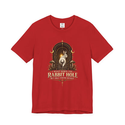 I Went Down the Rabbit Hole but Only Found Myself T-Shirt