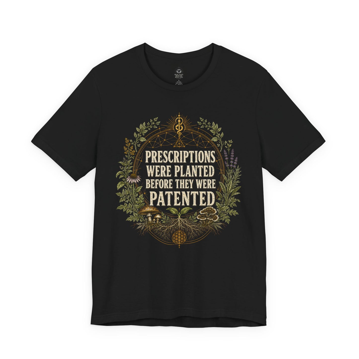 Prescriptions Were Planted Before They Were Patented Tee