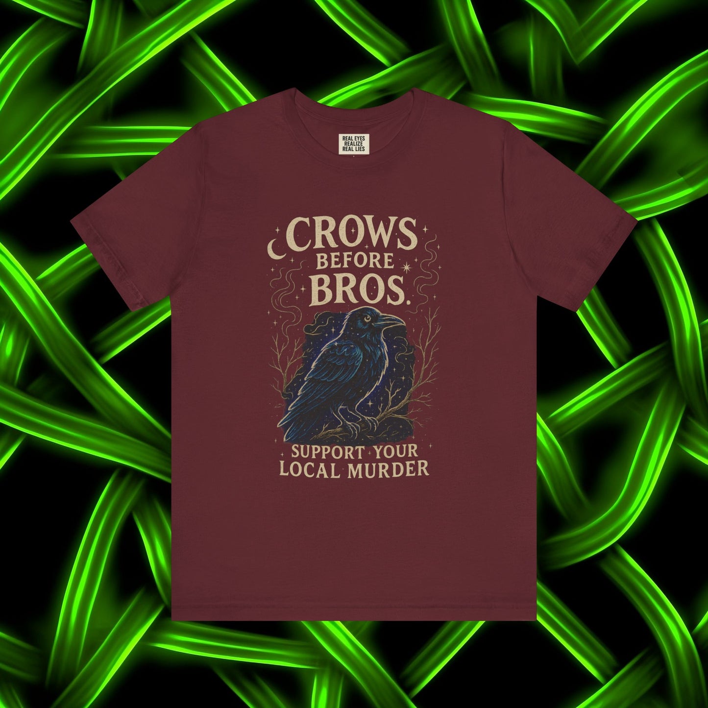 Crows Before Bros – Support Your Local Murder Tee 3