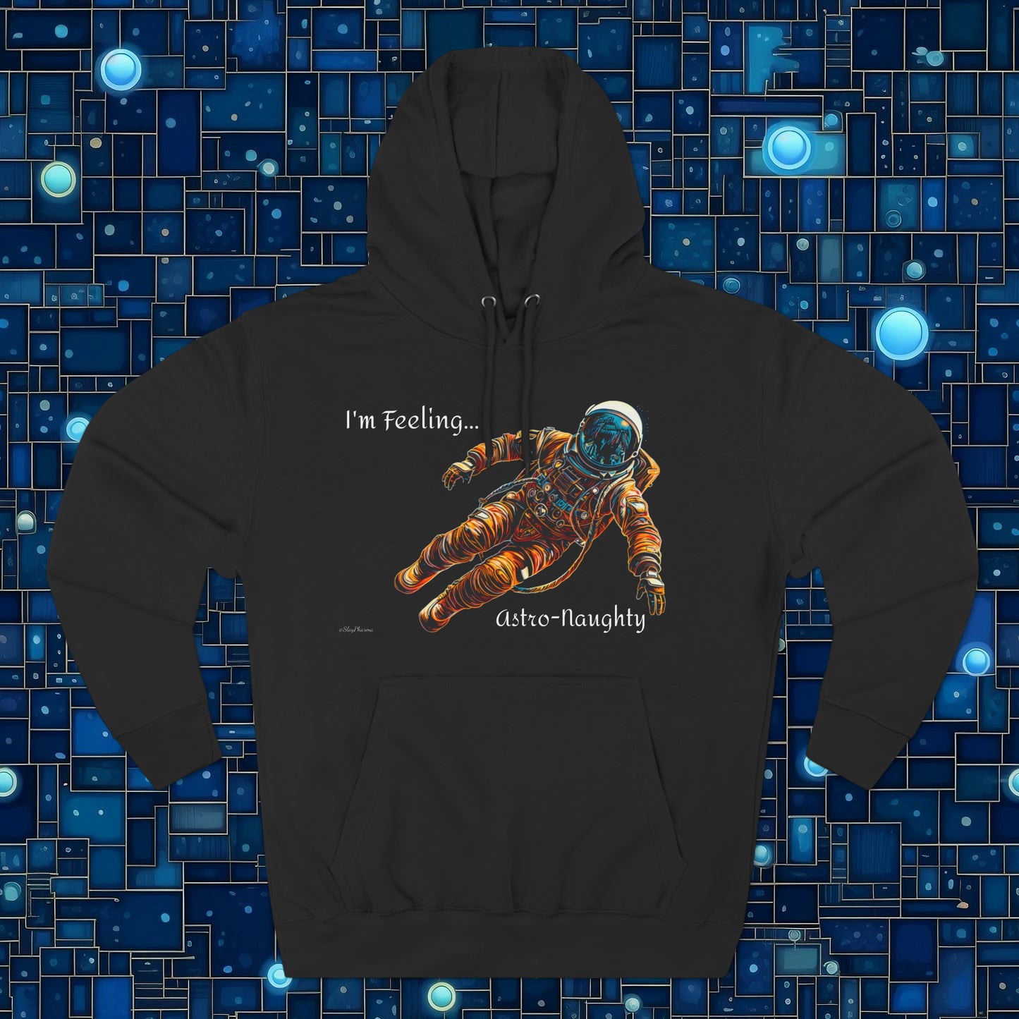 I'm Feeling Astro-Naughty Unisex Premium Pullover Hoodie