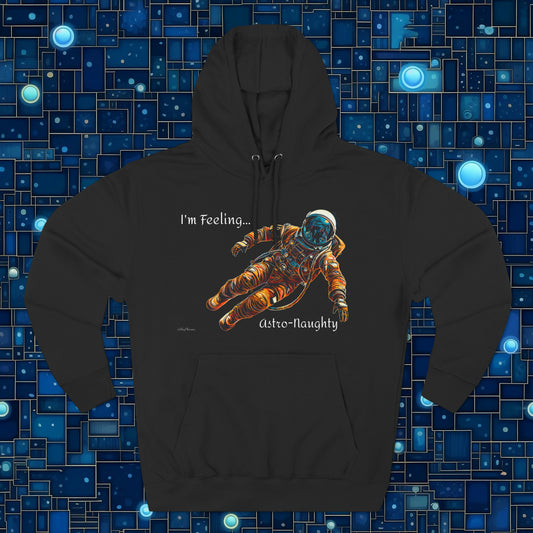 I'm Feeling Astro-Naughty Unisex Premium Pullover Hoodie