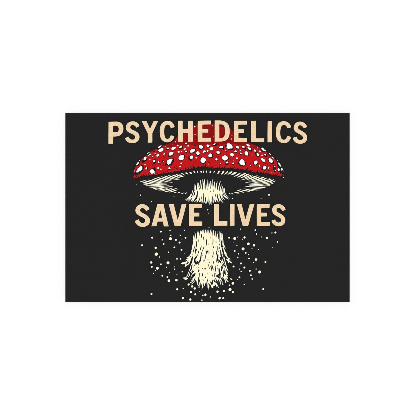 Psychedelics Save Lives Poster