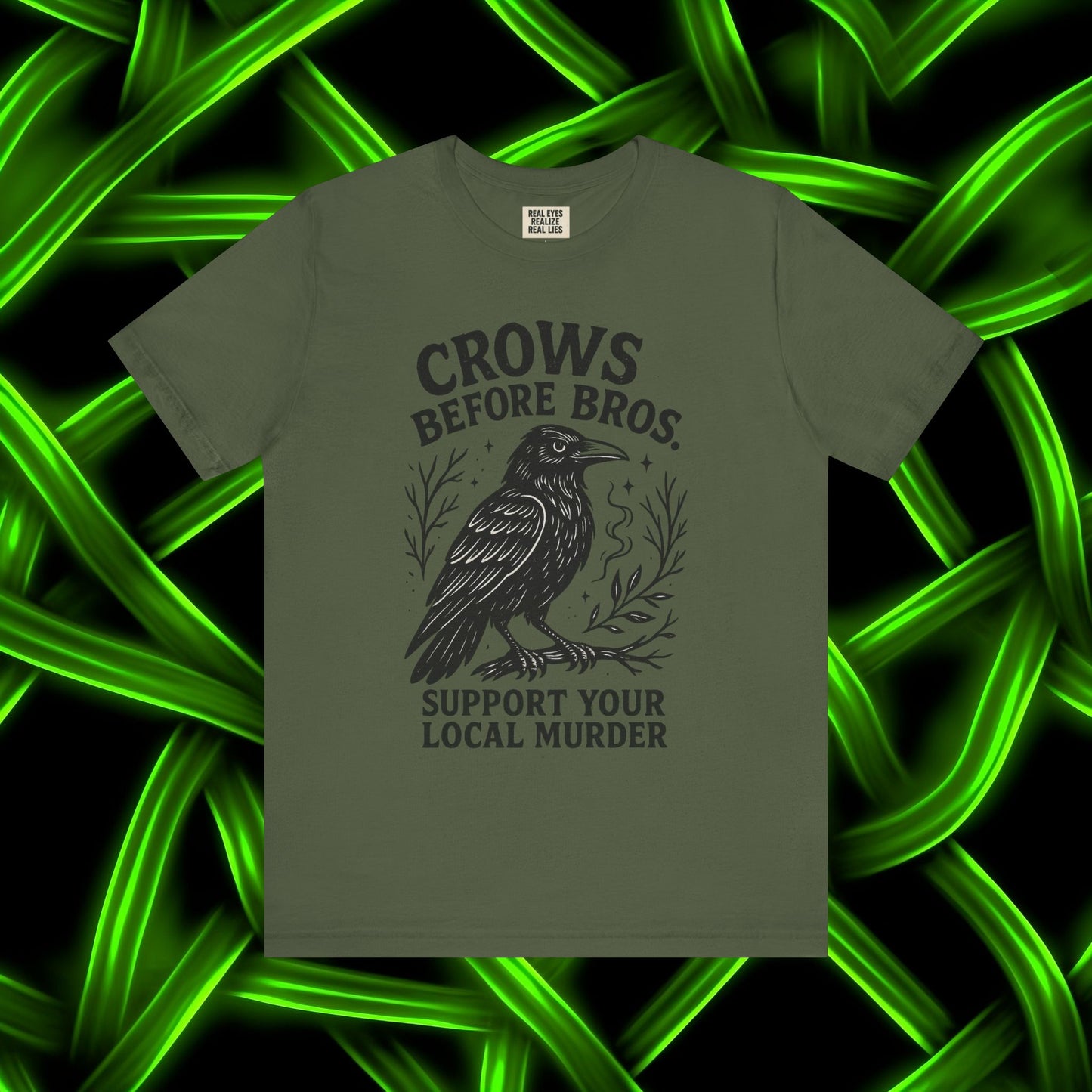 Crows Before Bros – Support Your Local Murder Tee