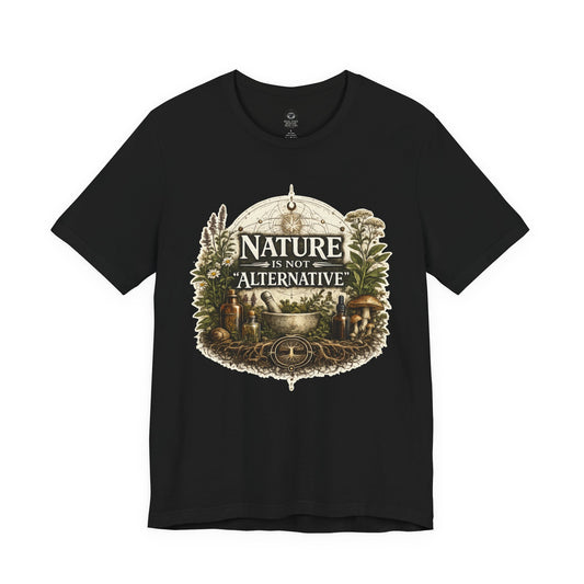 Black Nature Is Not Alternative t-shirt with vintage botanical apothecary artwork featuring herbs, mushrooms, bottles, and forest imagery.