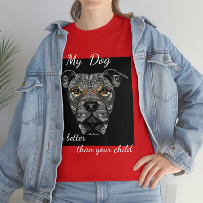 "My dog is better than your child" Festival T-Shirt