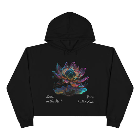 Roots in the Mud, Face to the Sun Crop Hoodie