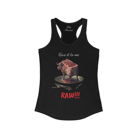 Give it to me RAW #2 Women's Ideal Racerback Tank