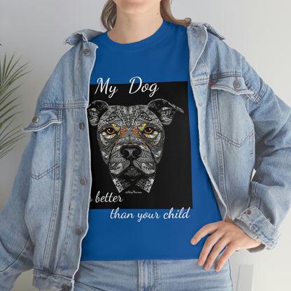 "My dog is better than your child" Festival T-Shirt