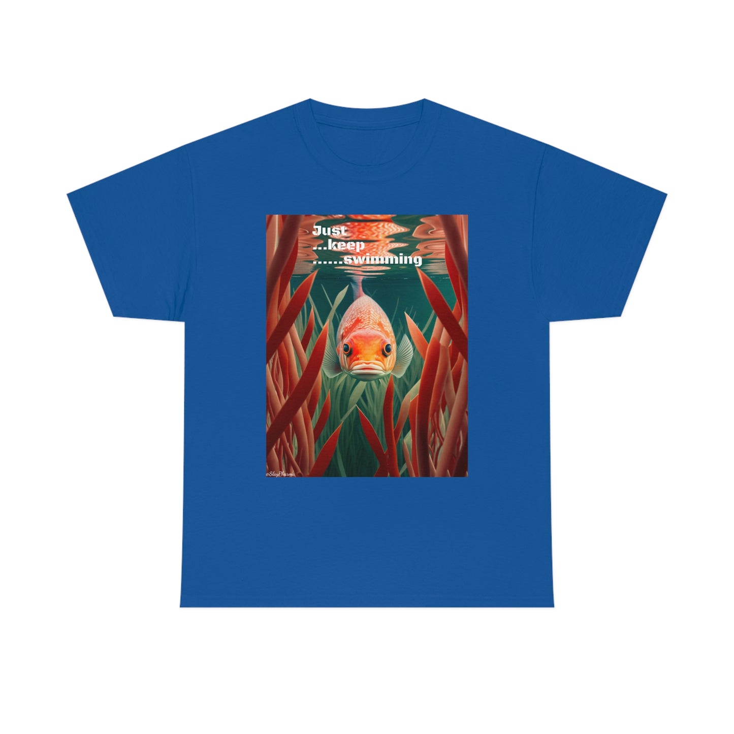 Just keep Swimming T-Shirt