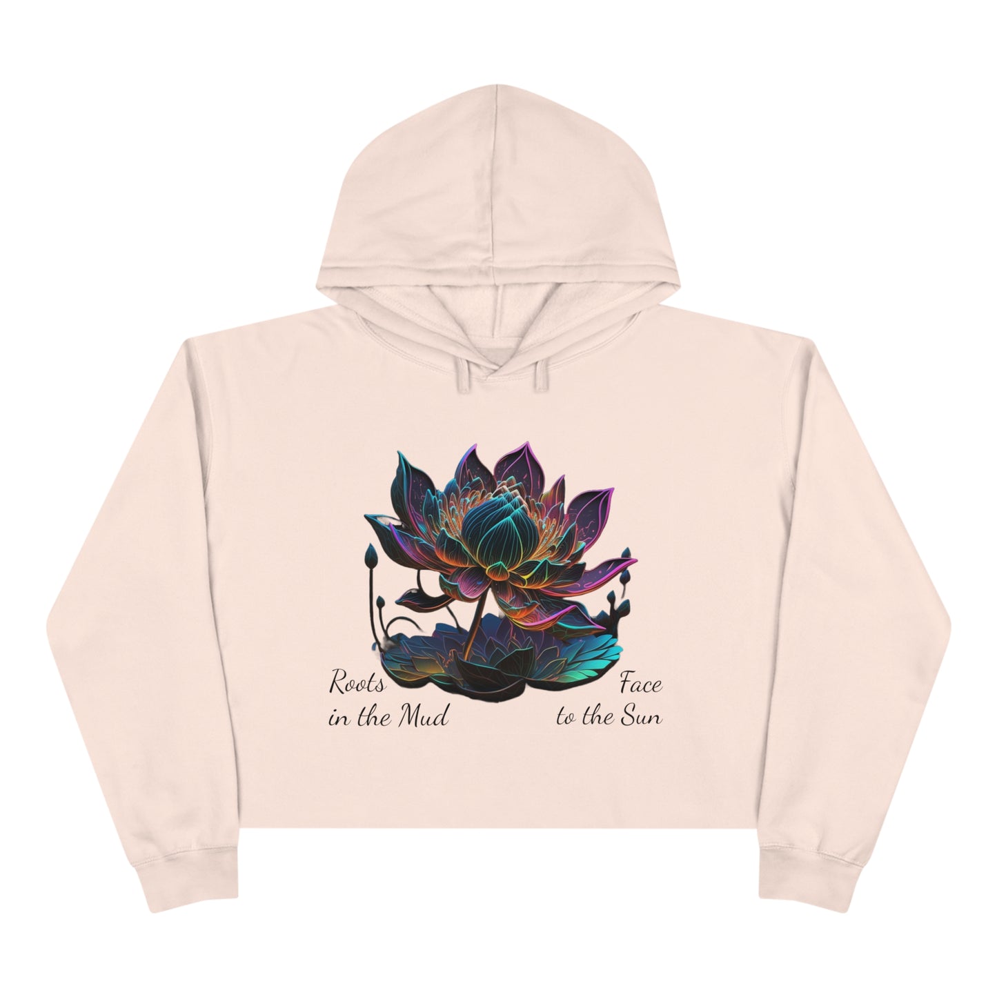 Roots in the Mud, Face to the Sun Crop Hoodie